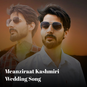 Meanziraat Kashmiri Wedding Song