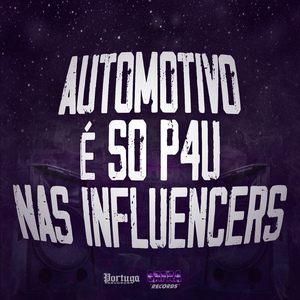 Automotivo - É So P4U nas Influencers