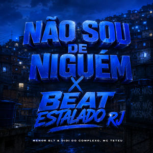 Não Sou de Nimguem x Beat Estalado RJ