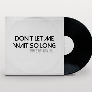 Don't Let Me Wait So Long