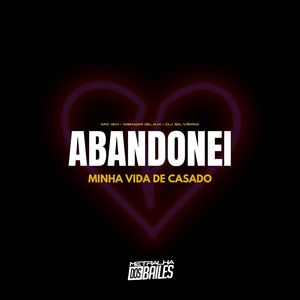 Abandonei Minha Vida de Casado