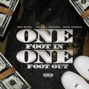 One Foot in One Foot Out (feat. Mack Nickels & Payroll Giovanni)