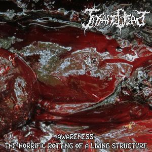 The Putrid Awareness of His Mortal Remains