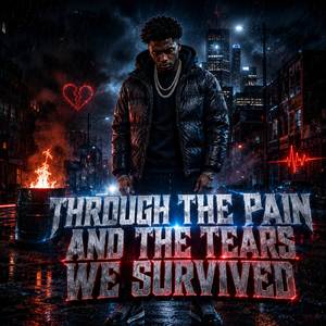 Through The Pain And The Tears We Survived
