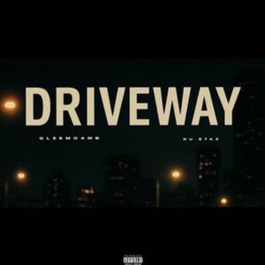 Driveway (feat. GLEEMO4MB)