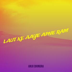 Laut Ke Aaye Apne Ram