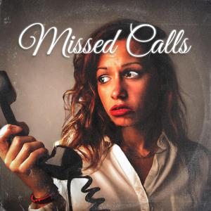 Missed Calls (feat. Gilly)