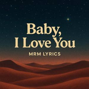 Baby, I Love You