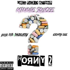 Horny 2 (feat. Dilla illa, 34zeussy & Eighty Gee)