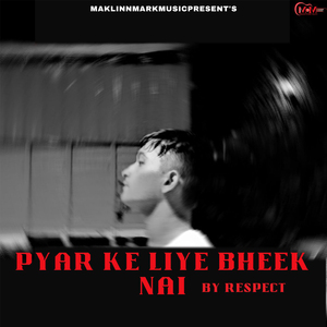 Pyar ke liye bheek nai