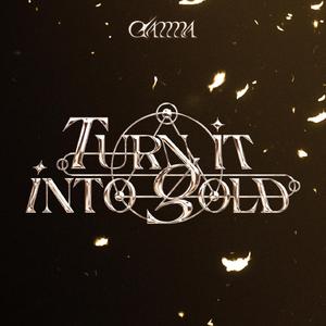 Turn It Into Gold