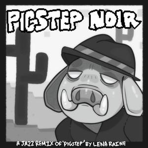 Pigstep Noir