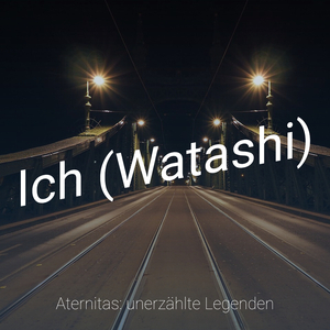 Ich (Watashi)