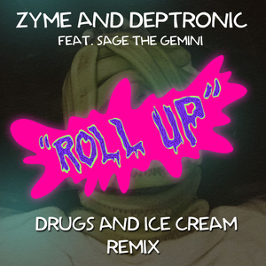 Roll Up (Drugs and Ice Cream Remix)