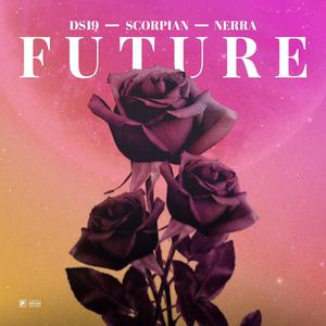 Future (feat. Scorpian & Nerra)