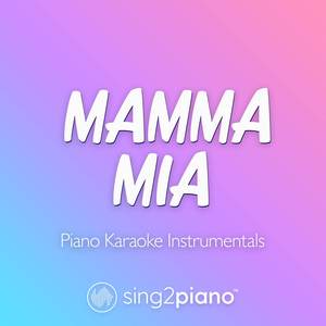 Mamma Mia (Originally Performed by ABBA) (Piano Karaoke Version)
