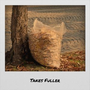 Takes Fuller