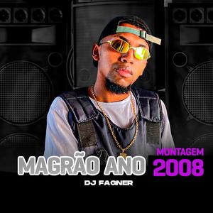 MONTAGEM MAGRÃO ANO 2008 (feat. MC MAGRINHO)