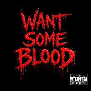Want Some Blood