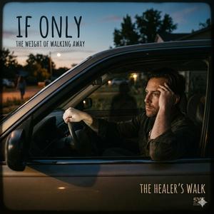 If Only: The Weight of Walking Away