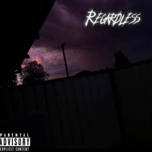 Regardless