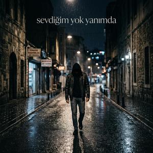 Sevdiğim Yok Yanımda