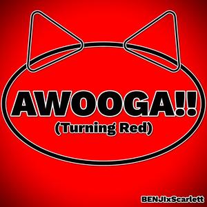 AWOOGA!! (Turning Red)