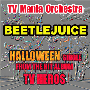 Beetlejuice (Main Theme)