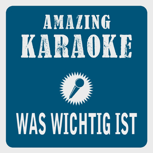 Was wichtig ist (Karaoke Version)