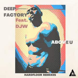 Above U feat. DJW (Hardfloor Dub Mix)