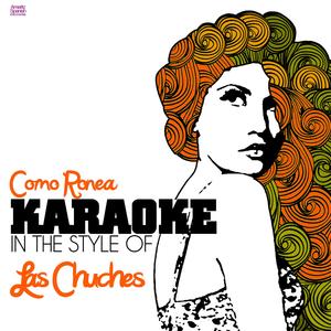 Como Ronea (In the Style of Las Chuches) [Karaoke Version]