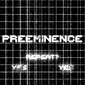 PREEMINENCE (slowed)