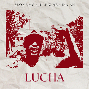 Lucha (feat. Juliuz Mr & Inajah)