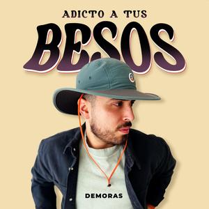Adicto a tus besos