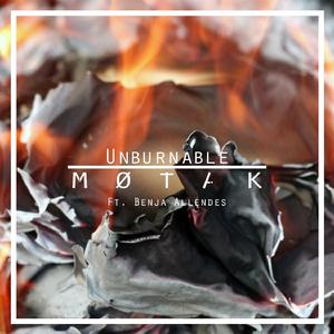 Unburnable (feat. Benja Allendes)