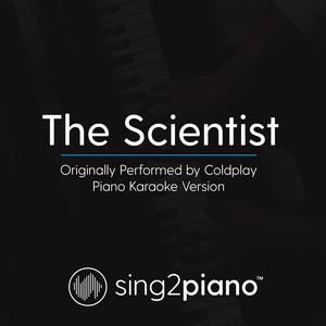 The Scientist (Originally Performed by Coldplay) (Piano Karaoke Version)