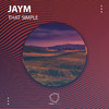 JayM - That Simple