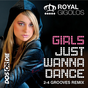 Girls Just Wanna Dance (2-4 Grooves Vocal Edit)