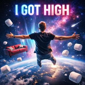 I Got High