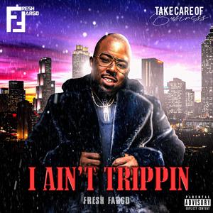 I Ain't Trippin' (Radio Edit)