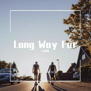 Long Way Far