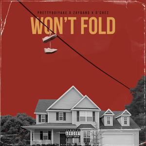 Won't Fold (feat. Zaybang & Prettyboiyake)