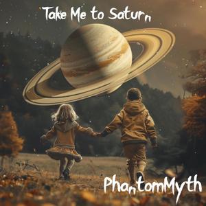 Take Me to Saturn