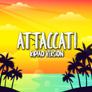 Attaccati (Ripiao Version)