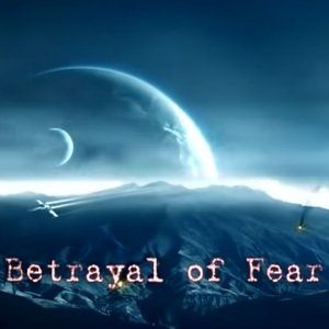 Betrayal of Fear