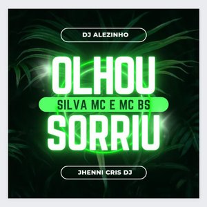Olhou Sorriu (feat. Silva Mc & Mc Bs)