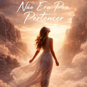 Não era pra pertencer