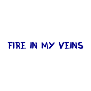 Fire in my veins