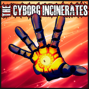 The Cyborg Incinerates
