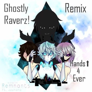 Remnants (Ghostly Raverz! Remix)
